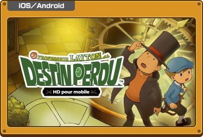Professeur Layton et le destin perdu - Sur iOS et Androïd